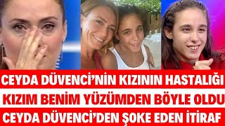 Ceyda Düvencinin Kızının Hastalığı Benim Yüzümden Oldu Ceyda Düvenci Bülent Şakrak Neden Boşandı [upl. by Eelyk]