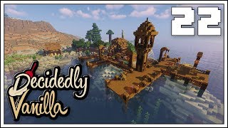 Minecraft ► Decidedly Vanilla ► PIRATE COVE DOCKS ► EP22 Minecraft 113 SMP [upl. by Nlycaj]