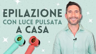 EPILAZIONE CON LUCE PULSATA A CASA [upl. by Hulbert]