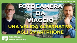 FOTOCAMERA DA VIAGGIO  UNA VALIDA ALTERNATIVA AGLI SMARTPHONE [upl. by Amlez]