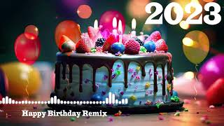 HAPPY BIRTHDAY SONG REMIX 2023💎 HAPPY BIRTHDAY REMIX 2023💎 HAPPY BIRTHDAY TO YOU [upl. by Nitsuj]