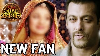 Jodha Akbar  OMG Who is this NEW FAN of Salman Khan [upl. by Yelkcub]