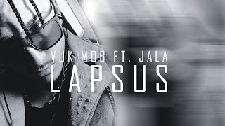 VUK MOB FT JALA BRAT  LAPSUS OFFICIAL VIDEO [upl. by Kippy406]