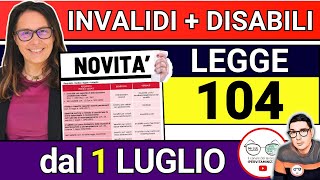 LEGGE 104 ➡ TUTTE LE NOVITà DAL 1 LUGLIO INVALIDI DISABILI  AGEVOLAZIONI BONUS PENSIONI INVALIDITà [upl. by Maya]