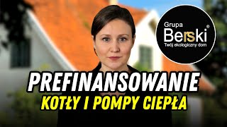 Prefinansowanie na pompy ciepła i kotły na pelet  Grupa Berski [upl. by Concha]