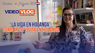 🇳🇱Vlog “La Vida en Holanda” como ir de visita en Holanda  Academia de Holandés RD [upl. by Cailly667]