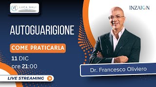 Autoguarigione come praticarla Dr Francesco Oliviero [upl. by Dlarej134]