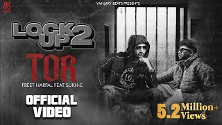 Tor Official Video  Preet Harpal  Sukh E  Latest Punjabi Song 2023  Lock Up 2  Vanjaray Beats [upl. by Otreblanauj]