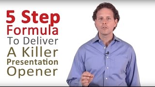 How to Do a Presentation  5 Steps to a Killer Opener [upl. by Kori634]