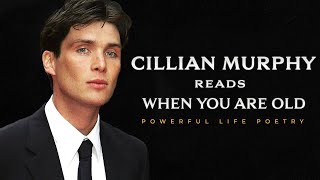 When You Are Old  W B Yeats read by Cillian Murphy  Powerful Life Poetry [upl. by Enomas526]