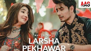 Larsha Pekhawar Ali Zafar Gul Panra Pashtun song lyrics in Urdu [upl. by Laleb883]