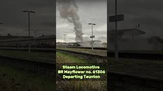 Heritage Steam Locomotive BR No61306 Mayflower Departing Taunton with the Golden Hind Rail Tour [upl. by Toddie572]