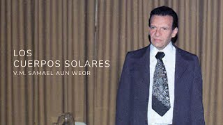 Los Cuerpos Solares  VM Samael Aun Weor [upl. by Riccio]