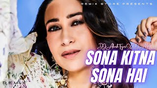 Sona Kitna Sona Hai Remix DJ Akash Tejas X DJ AK  Karishma DJAKOFFICIAL DJAkashTejas [upl. by Haya]