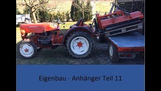 Eigenbau Anhänger für Kleintraktor Teil 11 [upl. by Beata497]