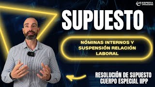 Supuesto de nóminas y suspensión relación laboral especial penitenciaria corregido [upl. by Hadley]