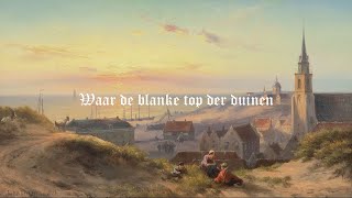 Waar de blanke top der duinen Mijn Nederland  Dutch Patriotic Song Dutch Lyrics [upl. by Prichard]