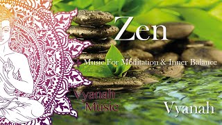 1 HOUR Zen Music For Inner Balance Stress Relief and Relaxation by Vyanah [upl. by Pietrek]