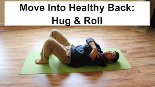 Feldenkrais Mindful Movement For Better Low Back  Hug amp Roll [upl. by Farand]