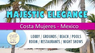 Majestic Elegance Costa Mujeres  Lobby Grounds Beach Pools Room Spa Restaurants Night shows [upl. by Odnalro]