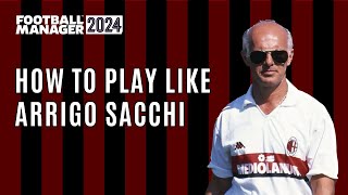 How To Play Like Arrigo Sacchi fm24 footballmanager fmtactics football [upl. by Pardoes]