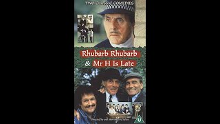 Original VHS Opening and Closing to Rhurbarb RhurbarbMr H is Late UK VHS Tape [upl. by Gnilrac760]