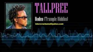 Tallpree  Rodeo Trample Riddim [upl. by Eentruoc]