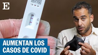 COVID19 ¿Hay que preocuparse por el aumento de contagios y casos positivos  EL PAÍS [upl. by Stoddart]