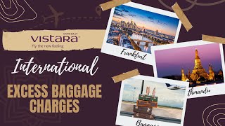 Vistara Airlines International Excess Baggage Charges [upl. by Nadnerb771]