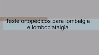 TESTES ORTOPÉDICOS PARA LOMBALGIA E LOMBOCIATALGIA [upl. by Ysus]