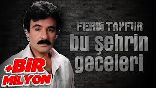 Ferdi Tayfur  Bu şehrin geceleri 003ismail [upl. by Htepsle]