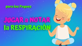 APRENDER a SENTIR la RESPIRACIÓN Tranquilandia  Meditación para los Peques [upl. by Gnem]