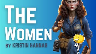 The Women by Kristin Hannah in 4 Minutes [upl. by Ahsetal]