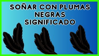 ⩥ Qué Significa Soñar con PLUMAS NEGRAS 🪶 [upl. by Ardnoid]