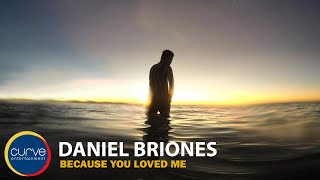 Daniel Briones  Because You Loved Me  Official Lyric Video [upl. by Rosenbaum]