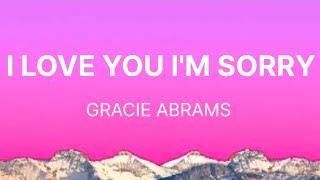 Gracie Abrams  I Love you Im sorry Lyrics [upl. by Bramwell410]