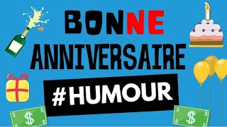 Bonne anniversaire humoristique [upl. by Leesen]