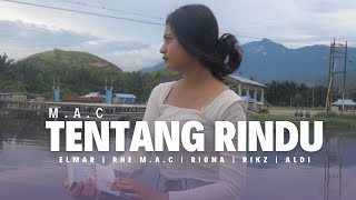 MAC  TENTANG RINDU  MUSIC VIDEO [upl. by Oznerol545]