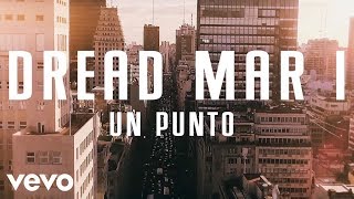 Dread Mar I  Un Punto Lyric Video [upl. by Itin]