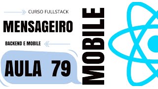 CURSO FULLSTACK MENSAGEIRO  SCREEN VERITY  REACT NATIVE  AULA 79  PARTE I [upl. by Doro]