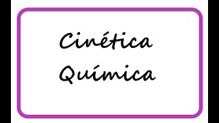 Cinética Química [upl. by Adkins]