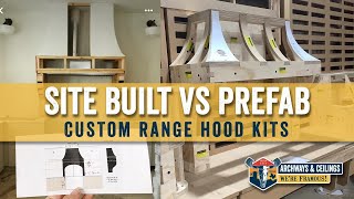 Site Built vs Prefab Range Hood Kits [upl. by Merrily687]