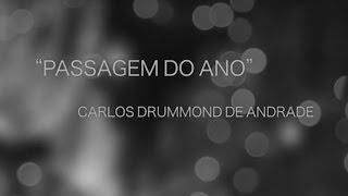 Passagem do Ano  Carlos Drummond de Andrade [upl. by Rysler]