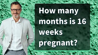 How many months is 16 weeks pregnant [upl. by Jaymie760]