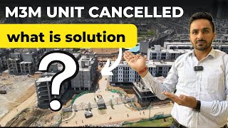 M3M Unit Cancelled  what To Believe Next GurgaonProperty [upl. by Nyrol]