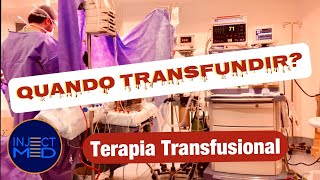 TERAPIA TRANSFUSIONAL  QUANDO TRANSFUNDIR [upl. by Vlada]