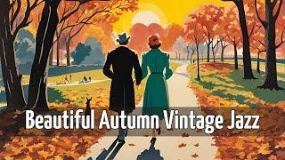 Beautiful Autumn Vintage Jazz Vintage Jazz Autumn Best Jazz [upl. by Nnayelsel55]