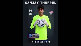 Sanjay Thuppul Goalkeeper  2026 PSG Academy U17 Fall 24 [upl. by Eissolf655]