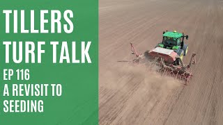 A Revisit to Seeding  Tillers Turk Talk EP 116 [upl. by Leviralc473]