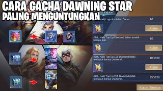 CARA GACHA DAWNING STAR PALING MENGUNTUNGKAN  AUTO CUAN MAX HANYA 250 DIAMOND MOBILE LEGENDS [upl. by Acirt219]